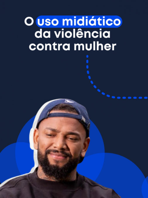 O USO MIDIÁTICO DA VIOLÊNCIA CONTRA MULHER